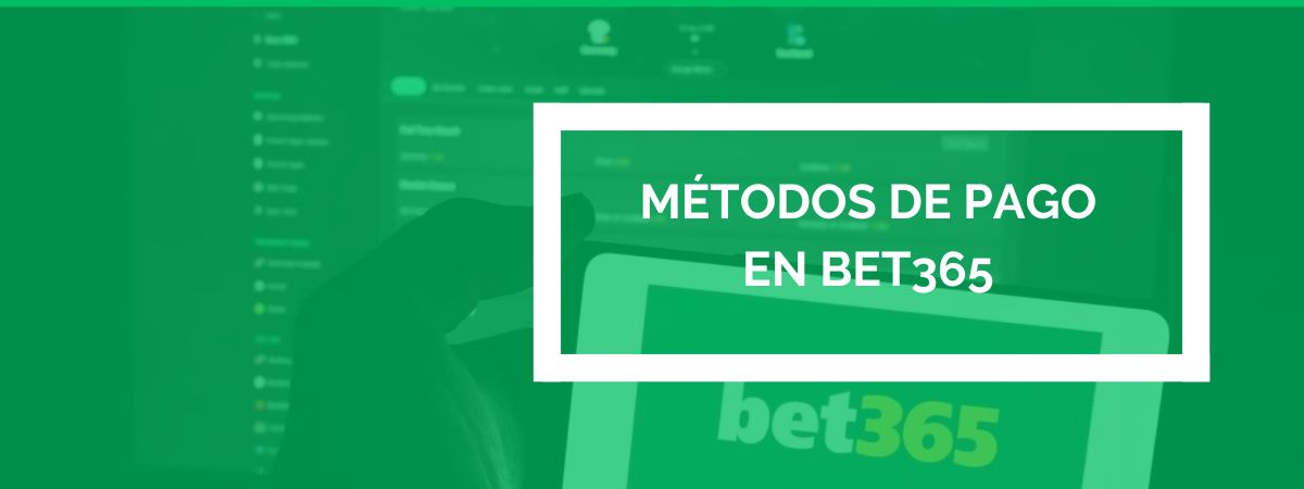 Métodos de pago en Bet365